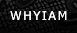 WHYIAM